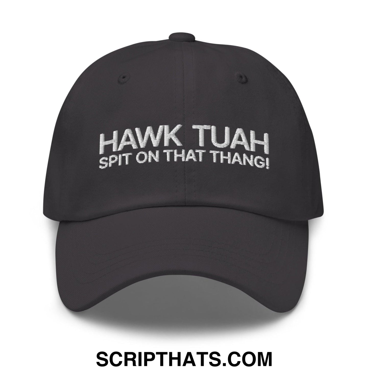 Hawk Tuah Spit on that Thang Dad Hat Dark Grey