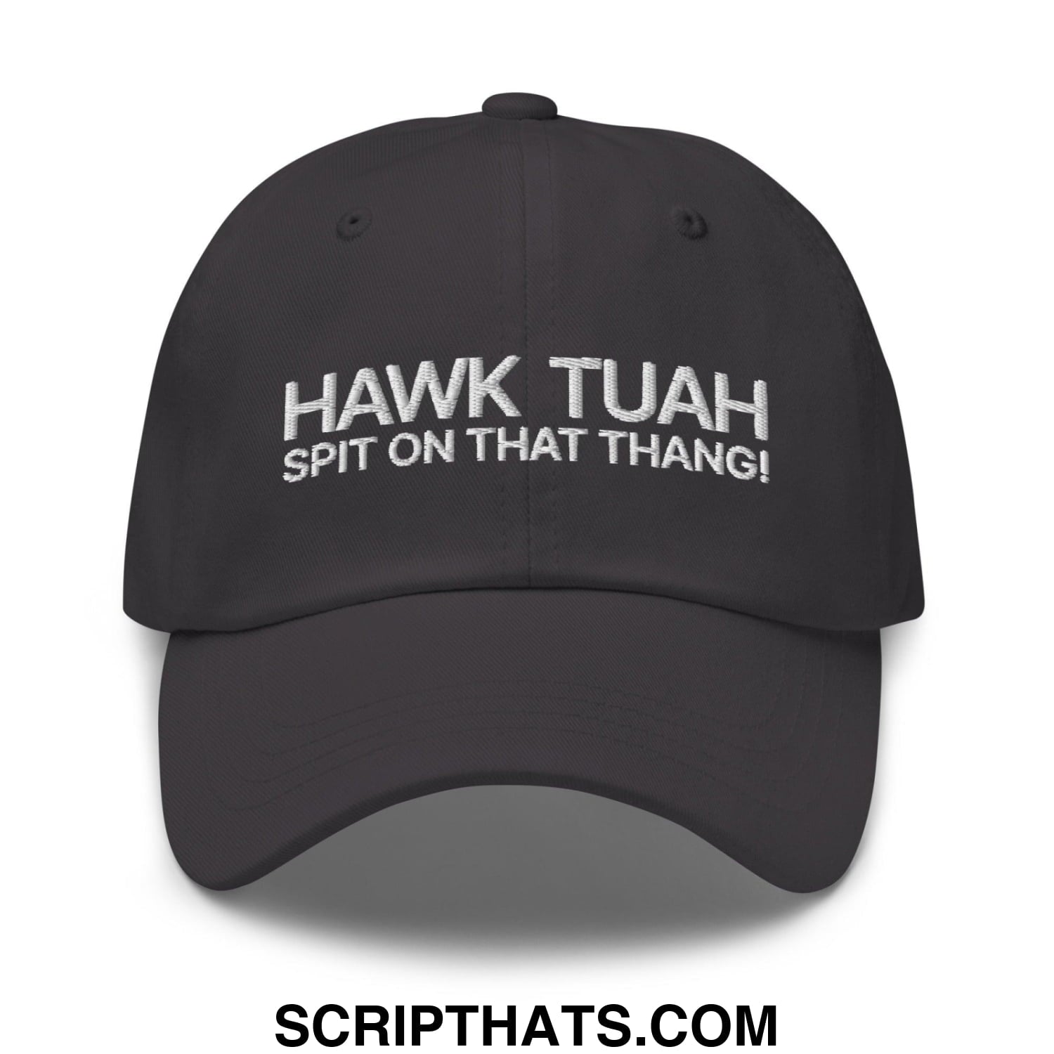 Hawk Tuah Spit on that Thang Dad Hat Dark Grey