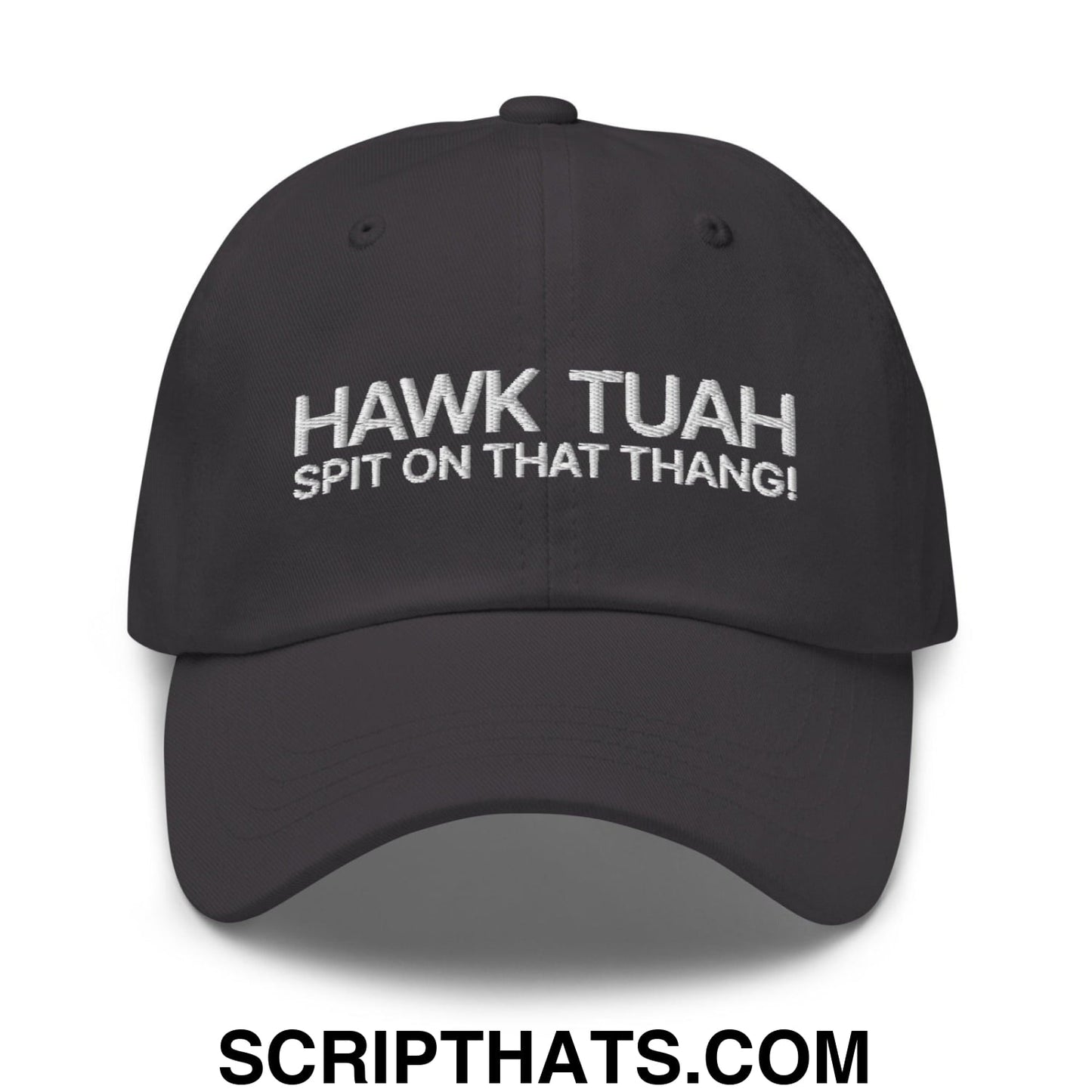 Hawk Tuah Spit on that Thang Dad Hat Dark Grey