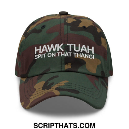 Hawk Tuah Spit on that Thang Dad Hat Green Camo