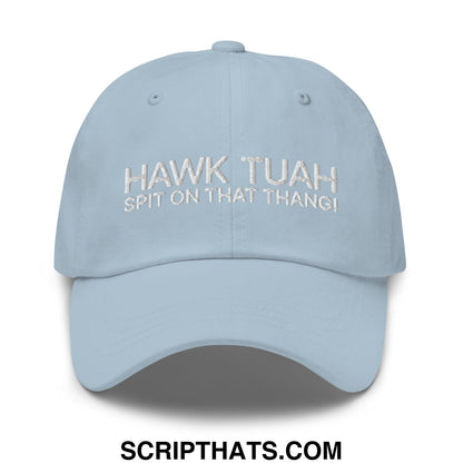 Hawk Tuah Spit on that Thang Dad Hat Light Blue