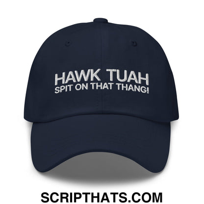 Hawk Tuah Spit on that Thang Dad Hat Navy