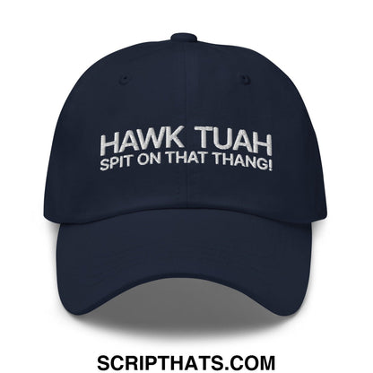 Hawk Tuah Spit on that Thang Dad Hat Navy