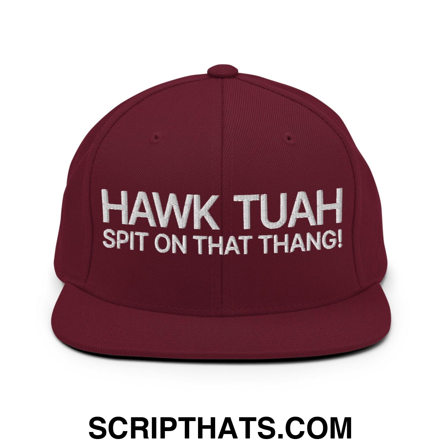 Hawk Tuah Spit on that Thang Snapback Hat Maroon
