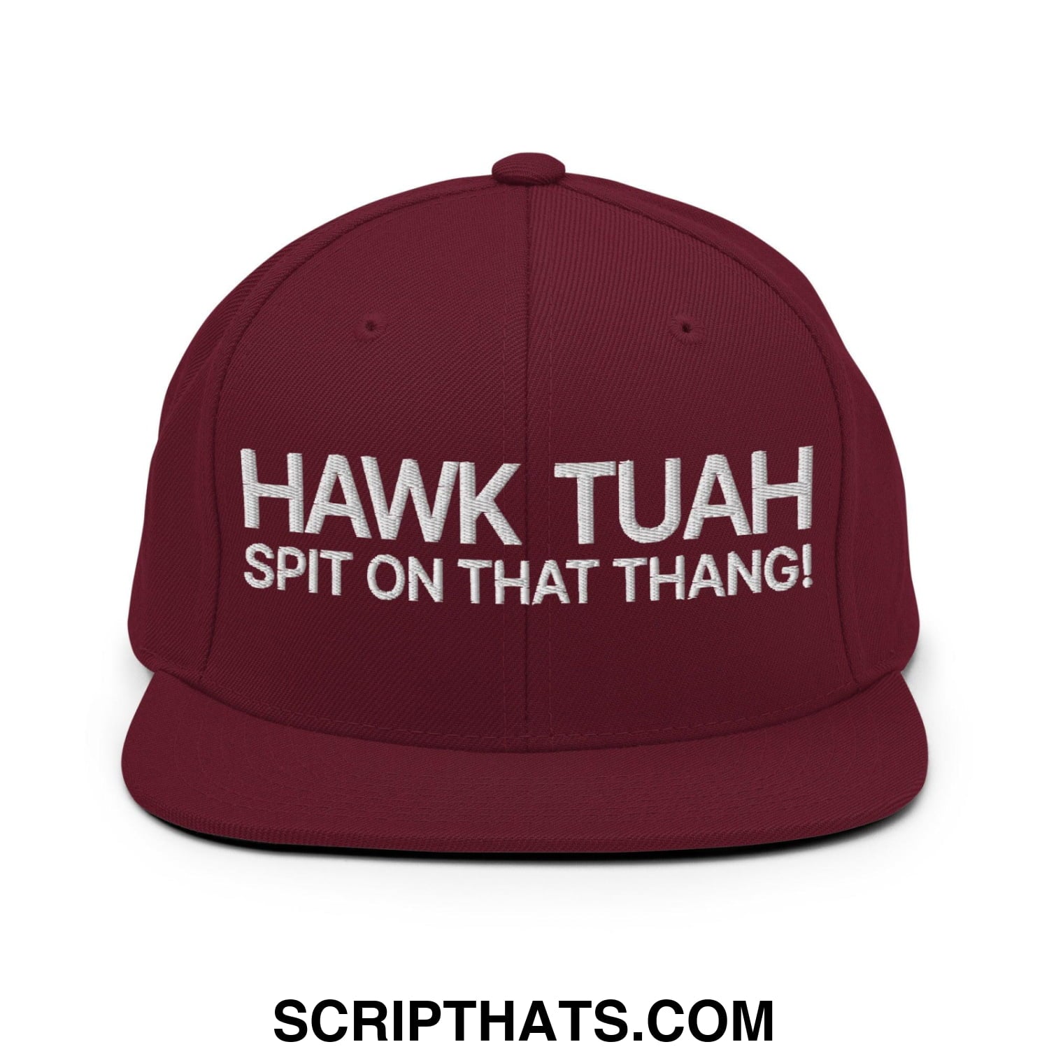 Hawk Tuah Spit on that Thang Snapback Hat Maroon