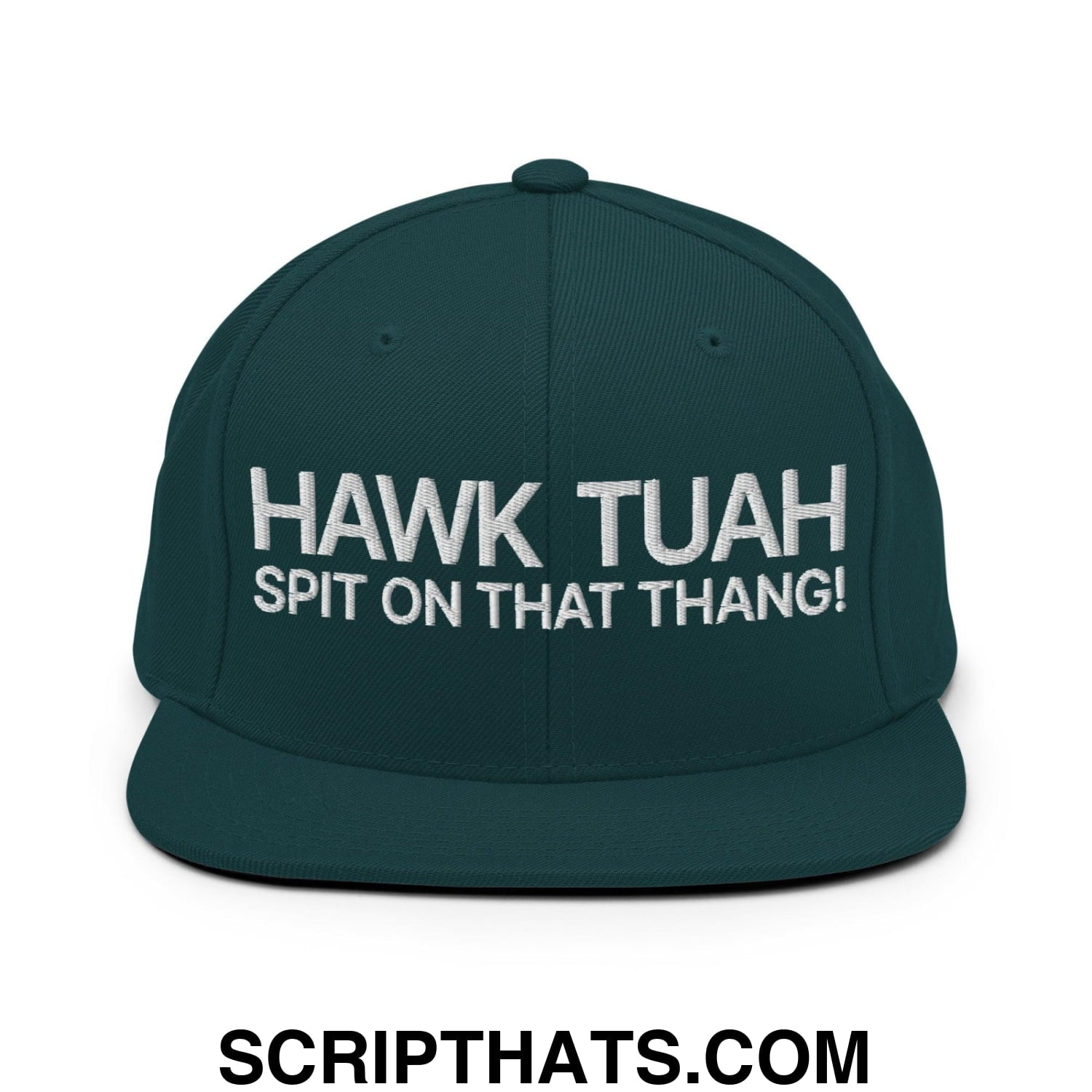 Hawk Tuah Spit on that Thang Snapback Hat Spruce