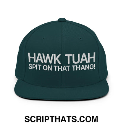 Hawk Tuah Spit on that Thang Snapback Hat Spruce