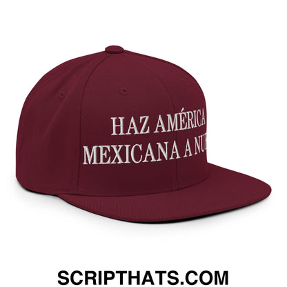 Haz América Mexicana A Nuevo Embroidered Flat Bill Brim Snapback Hat Maroon