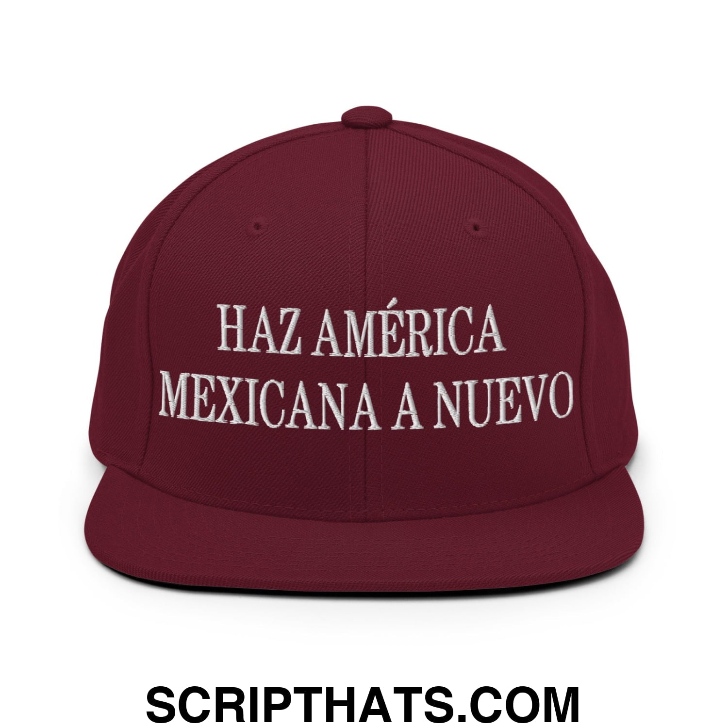 Haz América Mexicana A Nuevo Embroidered Flat Bill Brim Snapback Hat Maroon