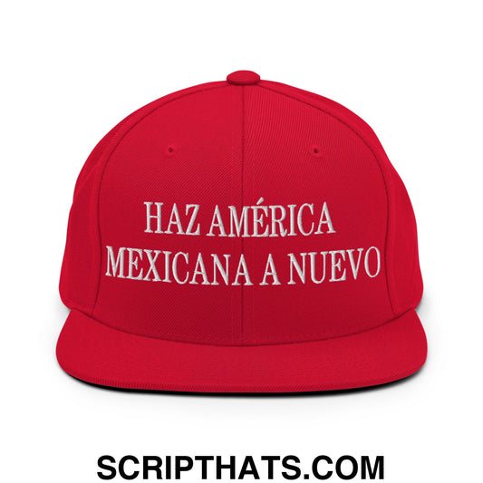 Haz América Mexicana A Nuevo Embroidered Flat Bill Brim Snapback Hat Red