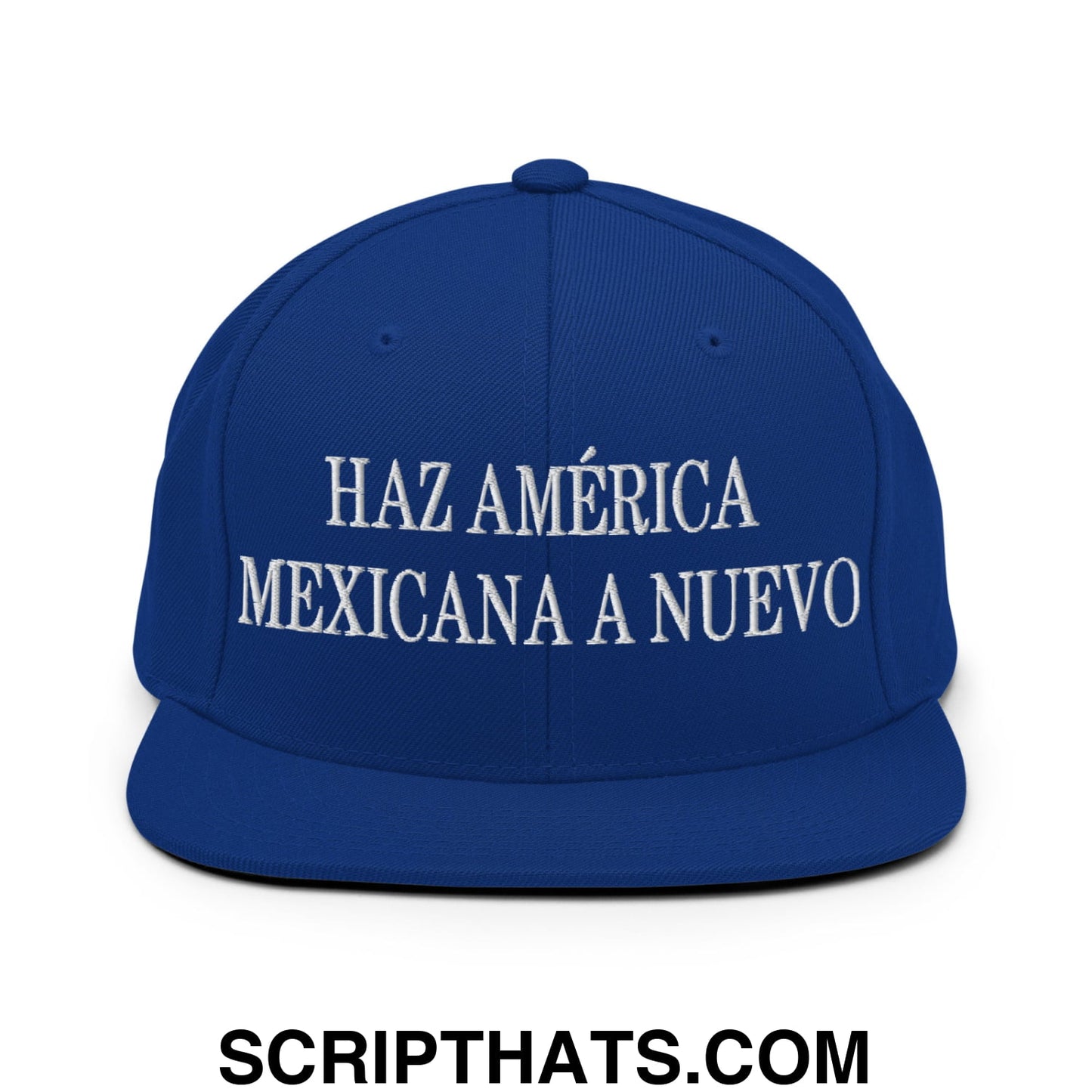 Haz América Mexicana A Nuevo Embroidered Flat Bill Brim Snapback Hat Royal Blue