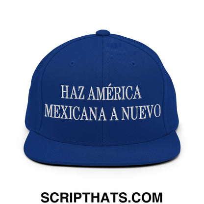 Haz América Mexicana A Nuevo Embroidered Flat Bill Brim Snapback Hat Royal Blue