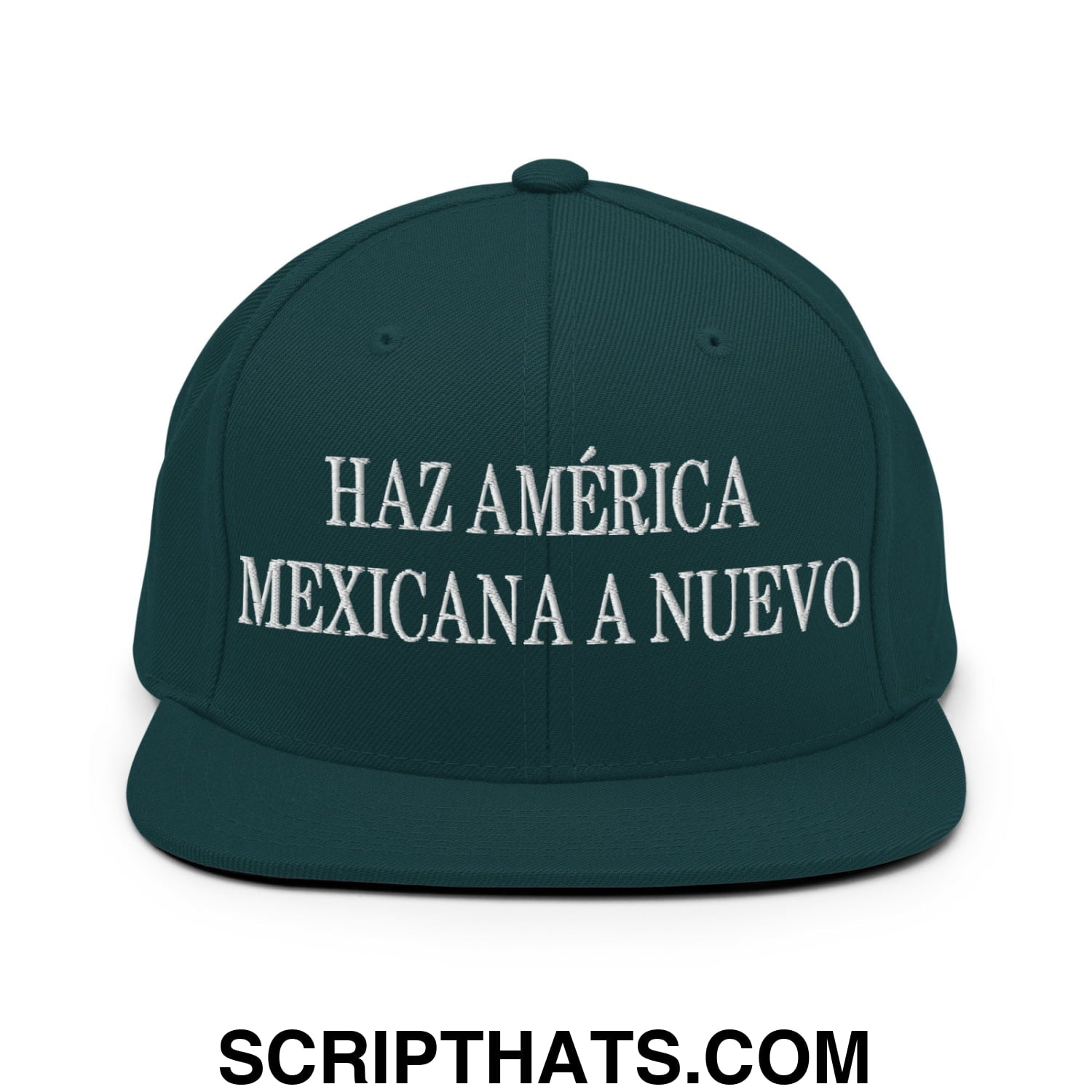 Haz América Mexicana A Nuevo Embroidered Flat Bill Brim Snapback Hat Spruce