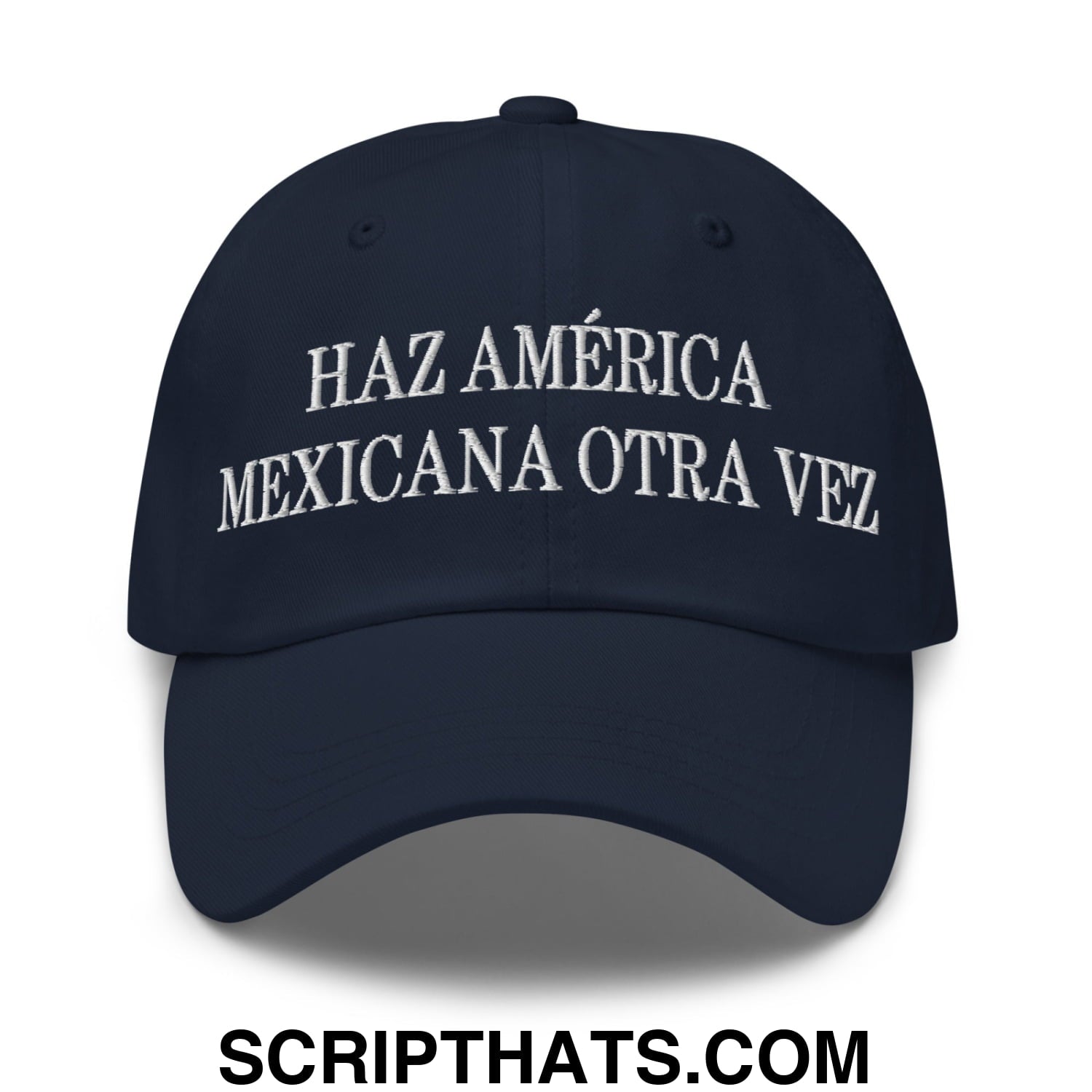 Haz América Mexicana Orta Vez Embroidered Dad Hat Navy