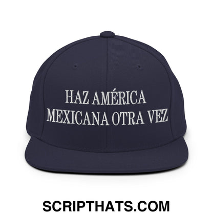 Haz América Mexicana Orta Vez Embroidered Flat Bill Brim Snapback Hat Navy