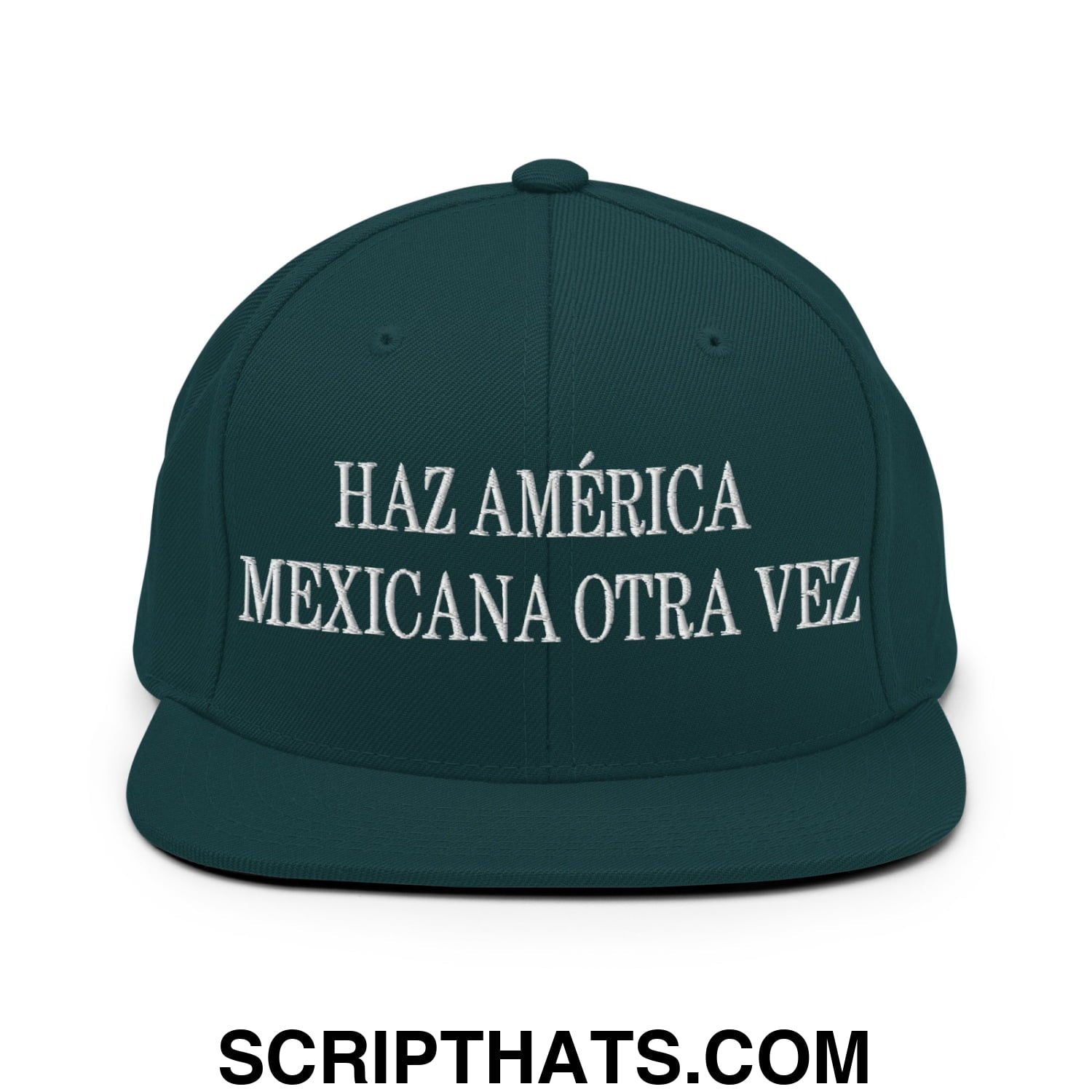 Haz América Mexicana Orta Vez Embroidered Flat Bill Brim Snapback Hat Spruce