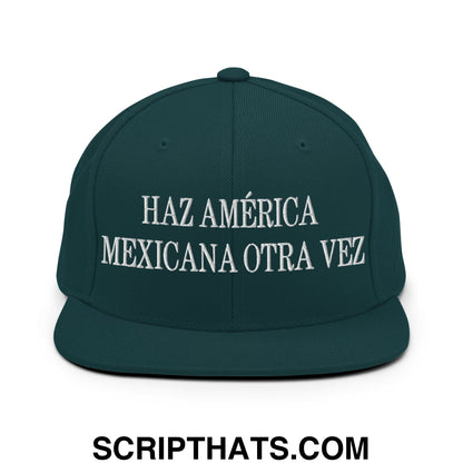Haz América Mexicana Orta Vez Embroidered Flat Bill Brim Snapback Hat Spruce