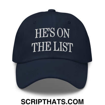 He's On The List Embroidered Unstructured Dad Hat Navy