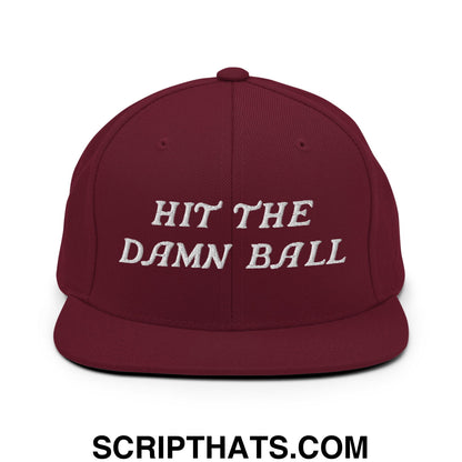 Hit The Damn Ball Embroidered Flat Bill Brim Snapback Hat Maroon