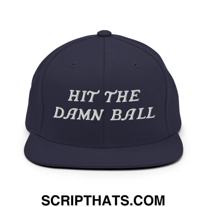 Hit The Damn Ball Embroidered Flat Bill Brim Snapback Hat Navy