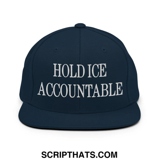 Hold ICE Accountable Embroidered Flat Bill Brim Snapback Hat Dark Navy