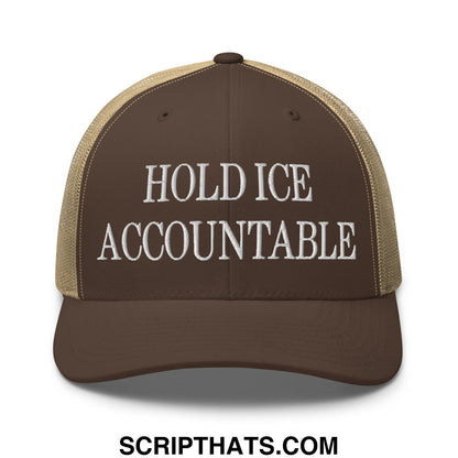 Brown and tan mesh trucker hat with white embroidered hold ice accountable text front panel design