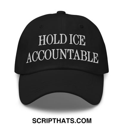 Black unstructured dad hat with white embroidered text hold ice accountable for casual wear