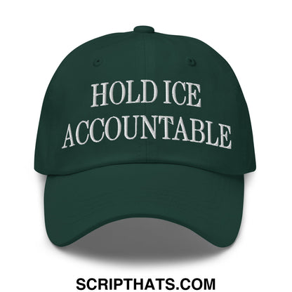 Dark green unstructured dad hat with white embroidered hold ice accountable text for casual wear