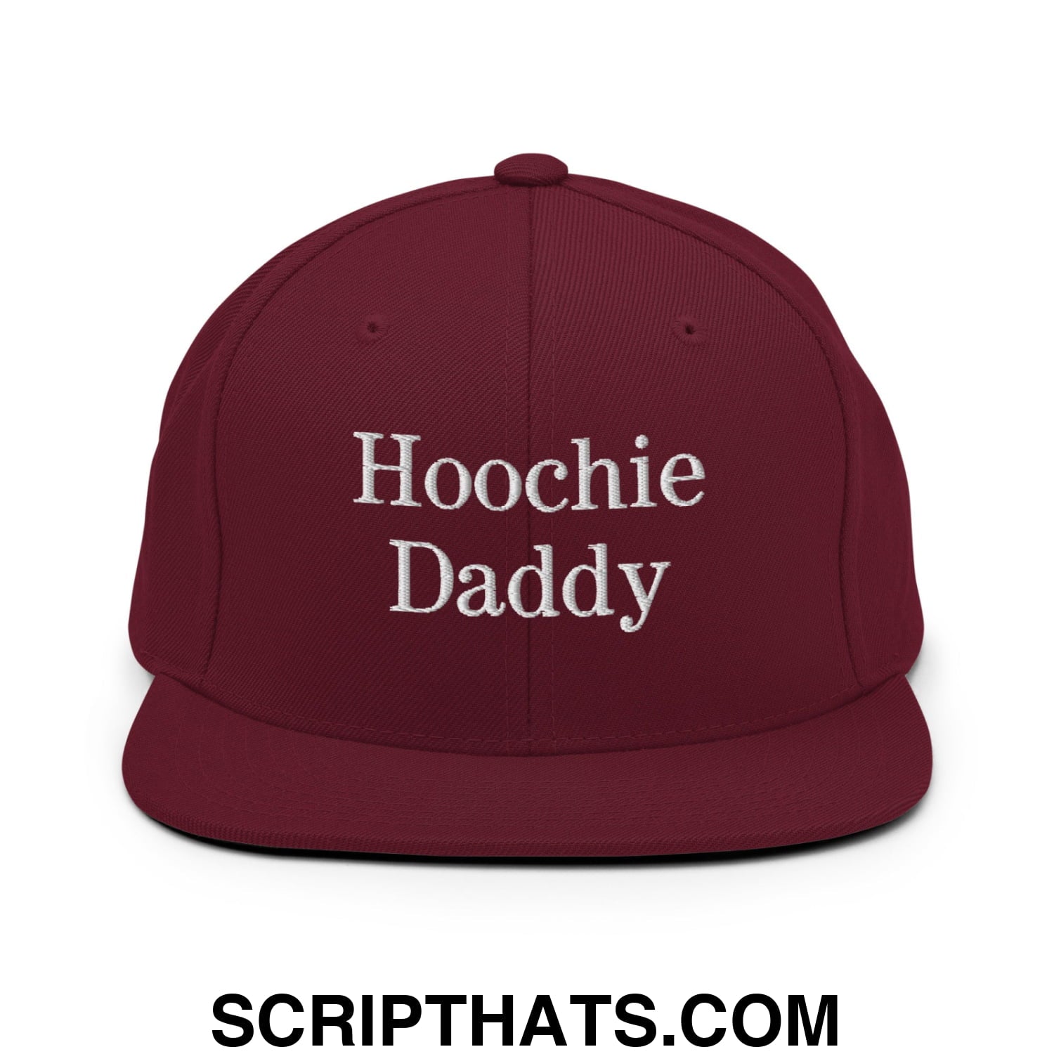 Hoochie Daddy Embroidered Flat Bill Brim Snapback Hat Maroon