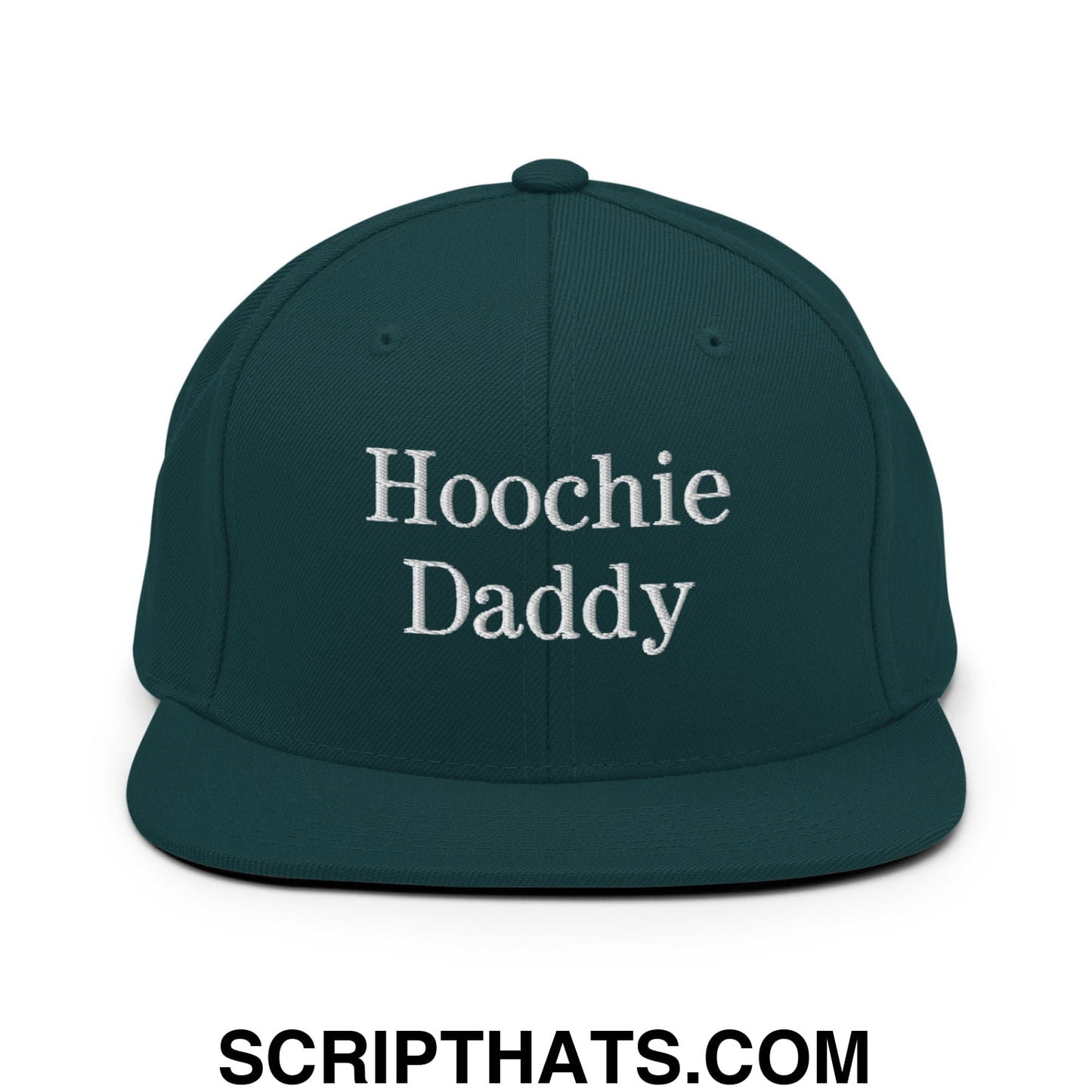 Hoochie Daddy Embroidered Flat Bill Brim Snapback Hat Spruce
