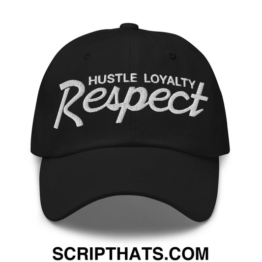 Hustle Loyalty Respect Embroidered Unstructured Dad Hat Black