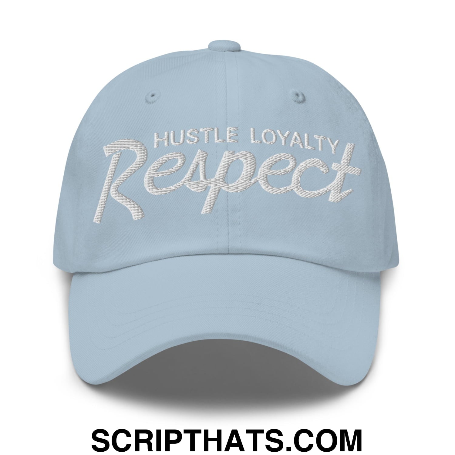 Hustle Loyalty Respect Embroidered Unstructured Dad Hat Light Blue
