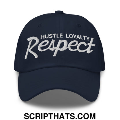 Hustle Loyalty Respect Embroidered Unstructured Dad Hat Navy