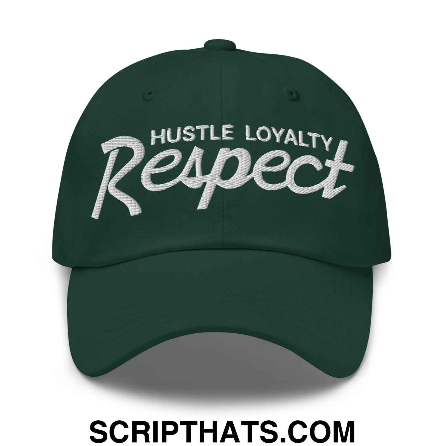 Hustle Loyalty Respect Embroidered Unstructured Dad Hat Spruce