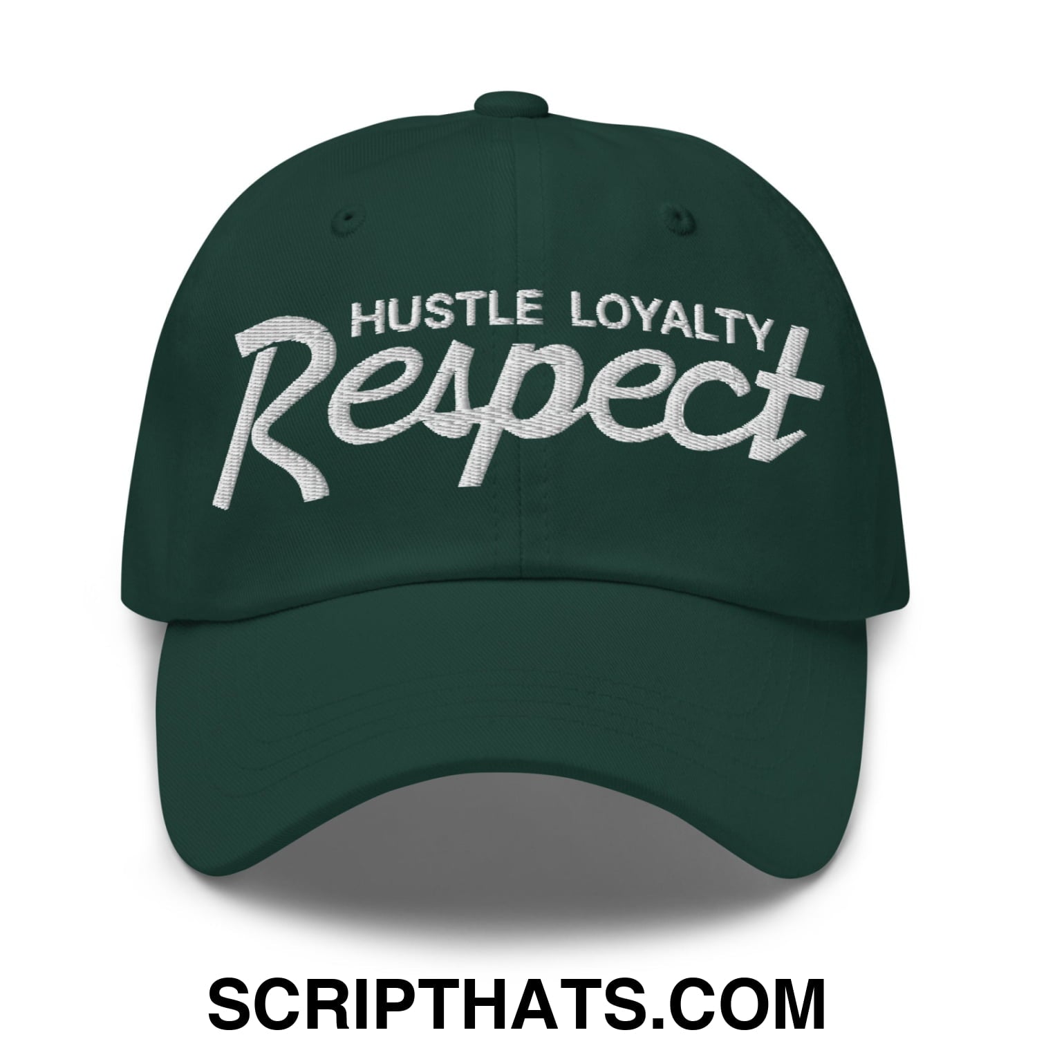 Hustle Loyalty Respect Embroidered Unstructured Dad Hat Spruce