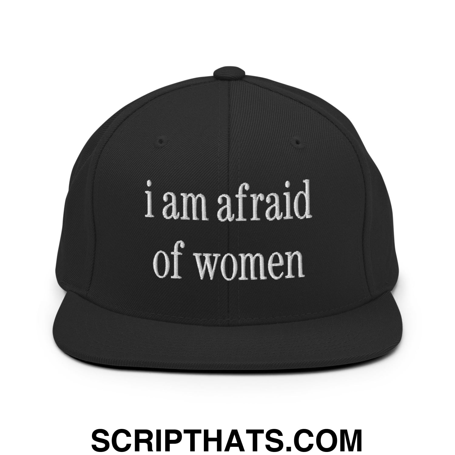 i am afraid of women Embroidered Flat Bill Brim Snapback Hat Black