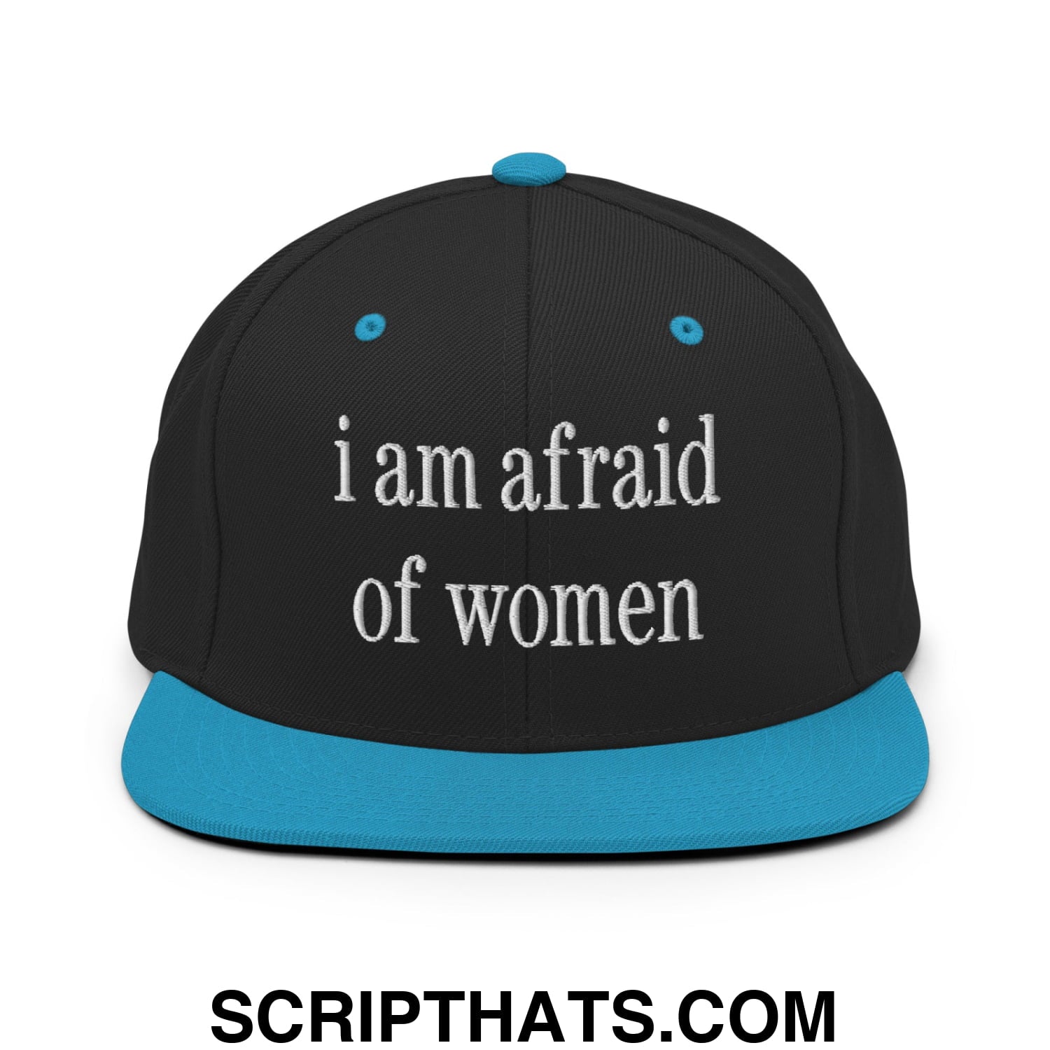 i am afraid of women Embroidered Flat Bill Brim Snapback Hat Black Teal