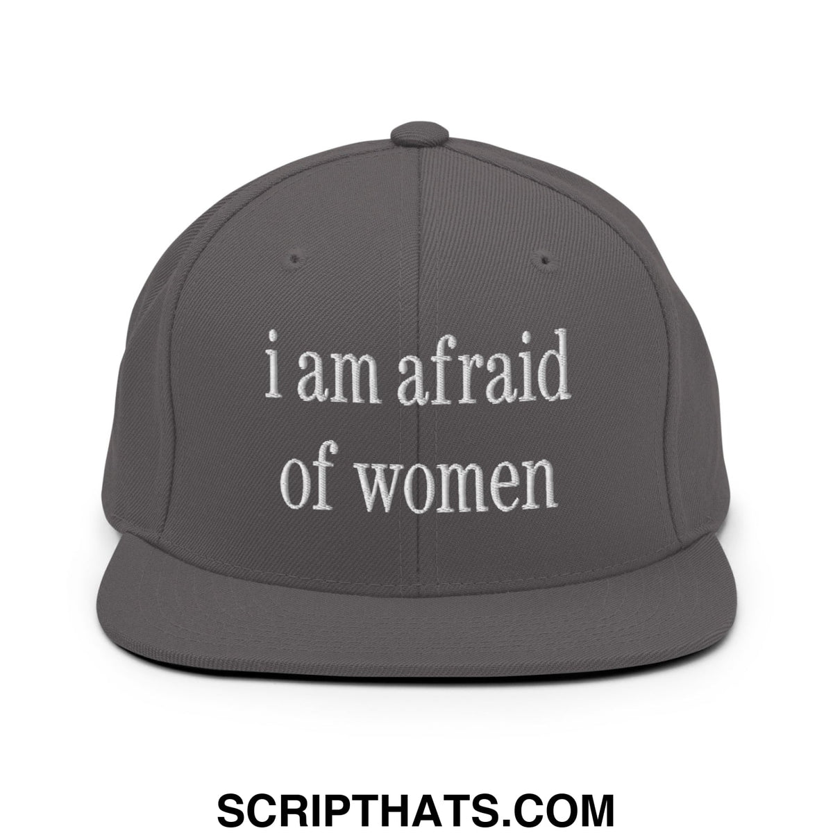Dark gray snapback hat with white embroidered text i am afraid of women featuring a flat bill brim