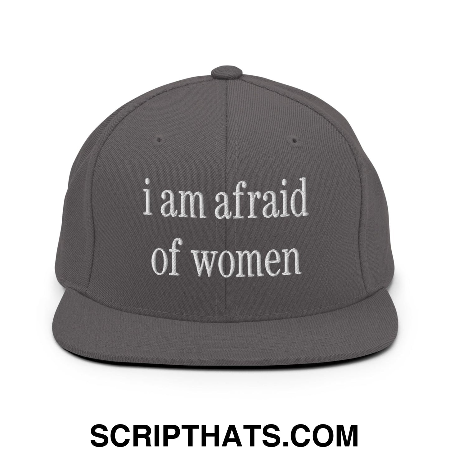 i am afraid of women Embroidered Flat Bill Brim Snapback Hat Dark Grey