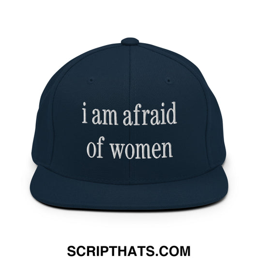 Dark navy blue snapback cap with white embroidered text i am afraid of women flat bill brim design