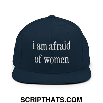 i am afraid of women Embroidered Flat Bill Brim Snapback Hat Dark Navy