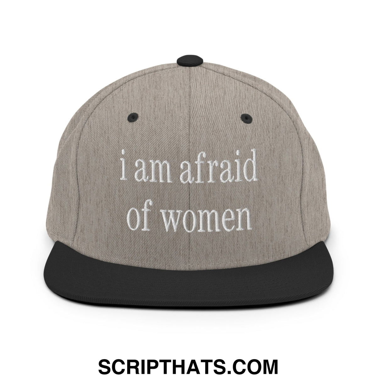 Gray snapback hat with black brim and button featuring white embroidered i am afraid of women text on front