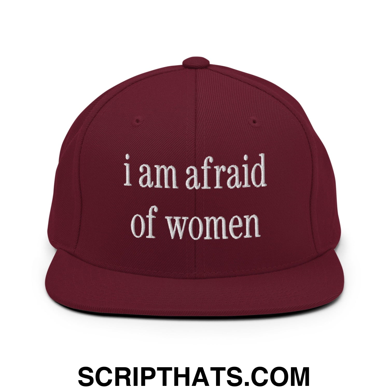 i am afraid of women Embroidered Flat Bill Brim Snapback Hat Maroon