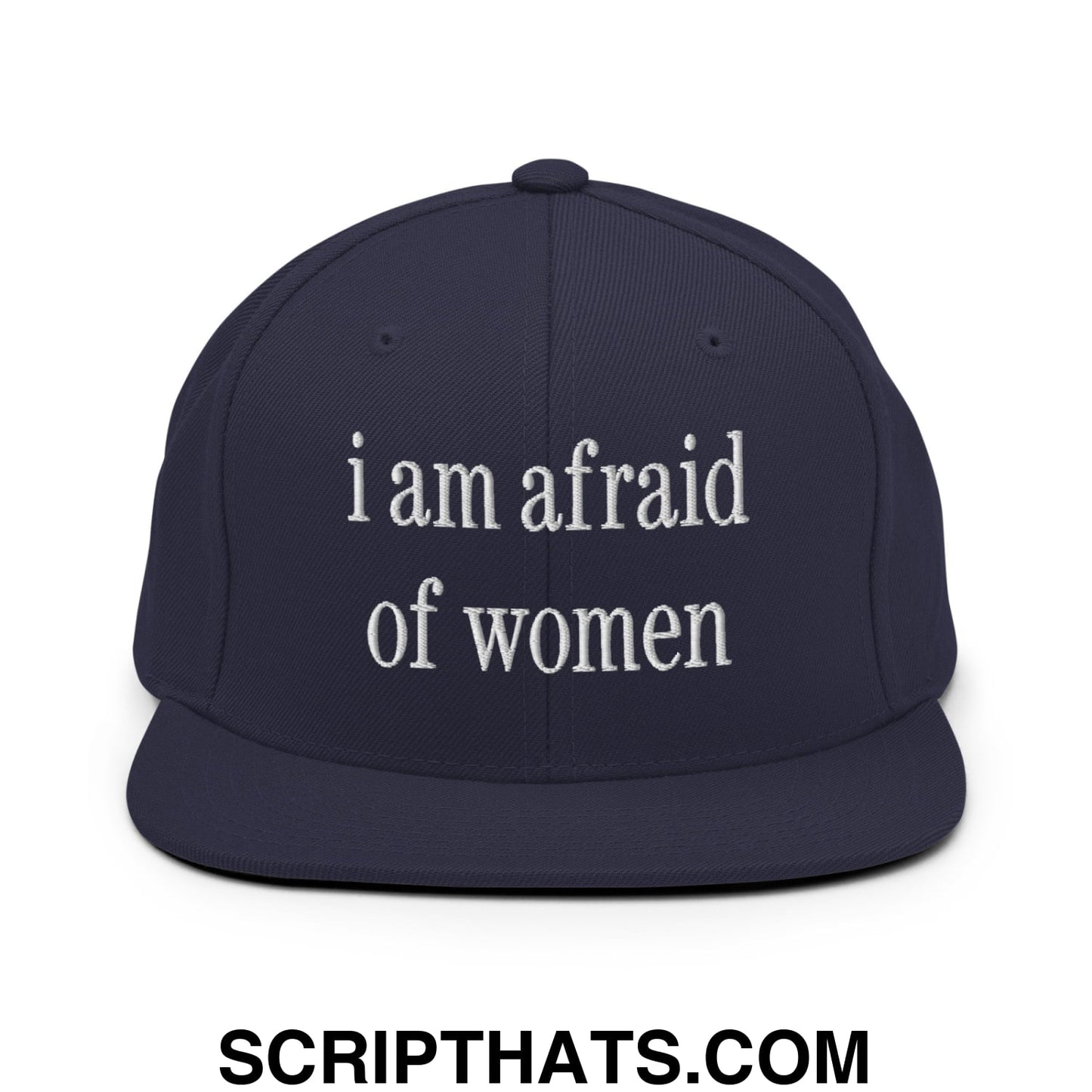 i am afraid of women Embroidered Flat Bill Brim Snapback Hat Navy