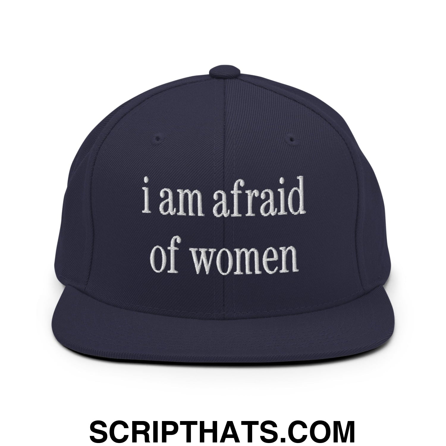 i am afraid of women Embroidered Flat Bill Brim Snapback Hat Navy