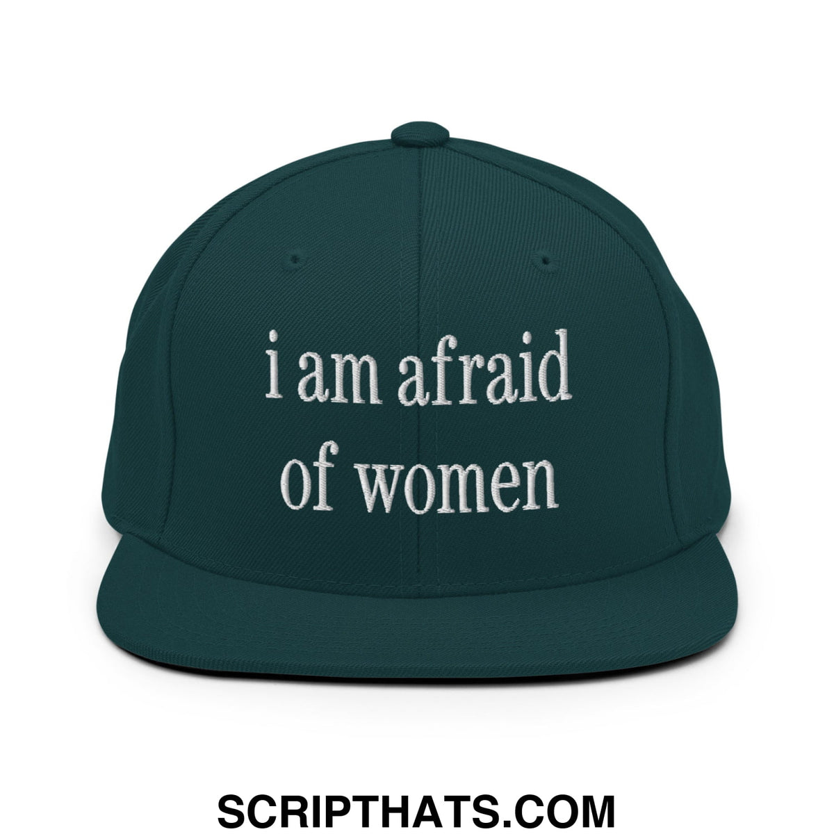 Dark green snapback cap with white embroidered text i am afraid of women featuring a flat bill brim design