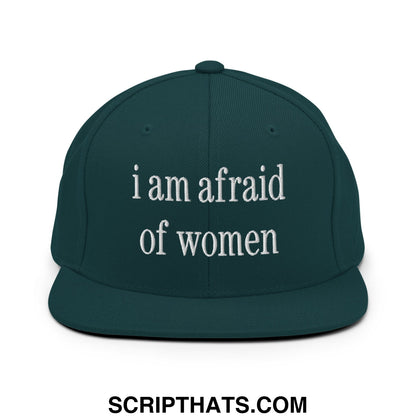 Dark green snapback cap with white embroidered text i am afraid of women featuring a flat bill brim design