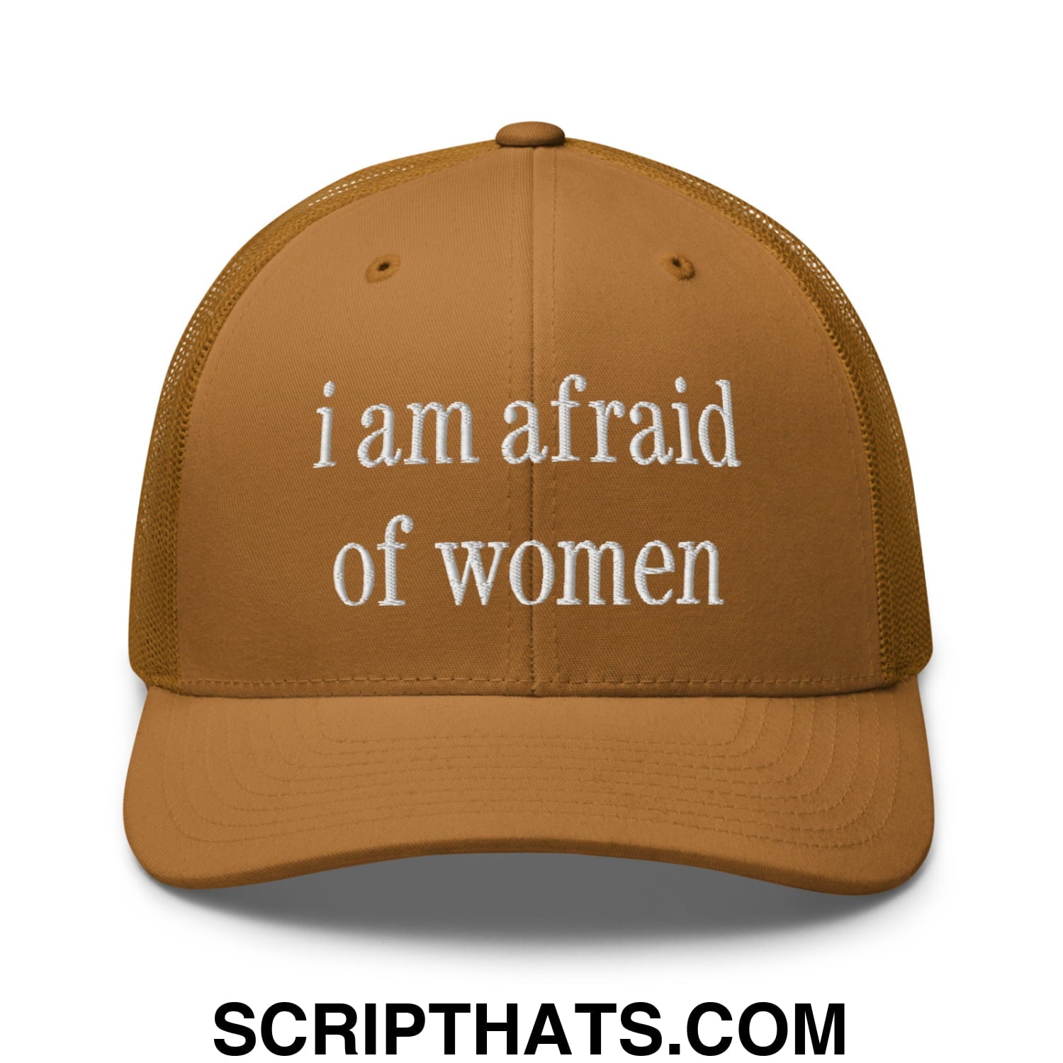 i am afraid of women Embroidered Mesh Trucker Hat Caramel