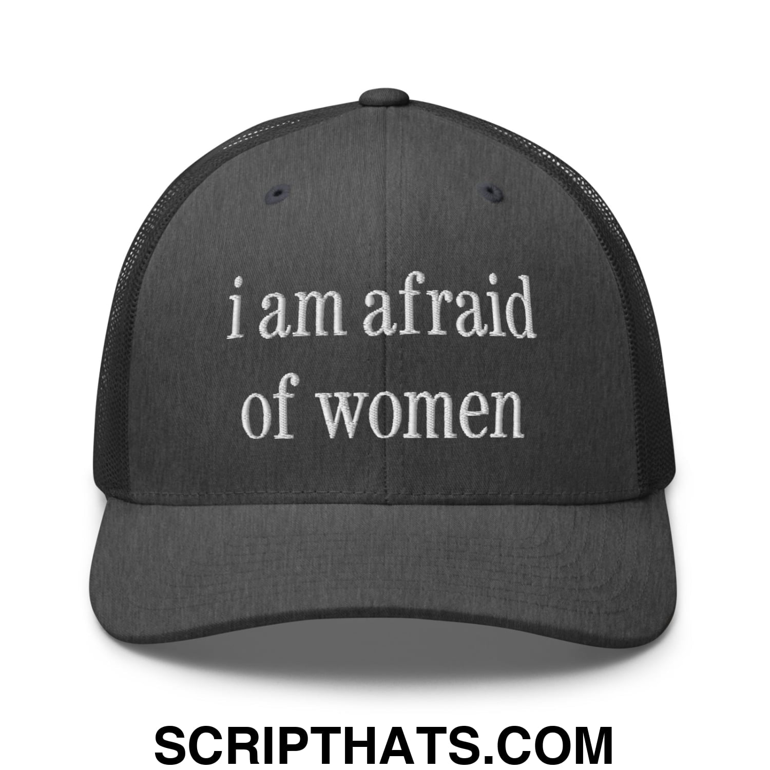 i am afraid of women Embroidered Mesh Trucker Hat Dark Heather Gray