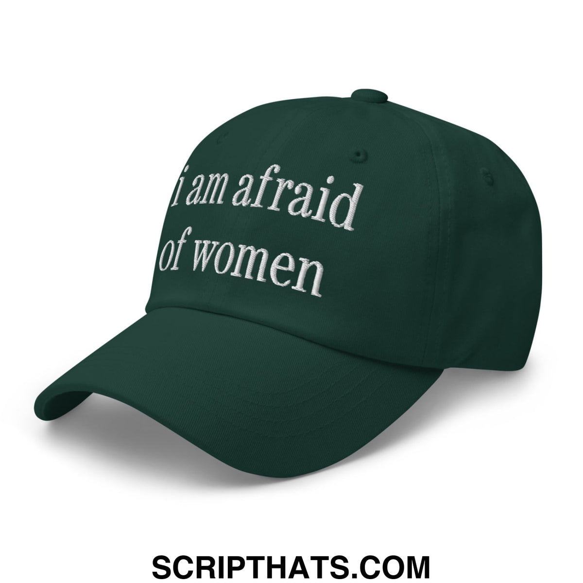 Dark green unstructured dad hat with white embroidered text i am afraid of women for casual wear